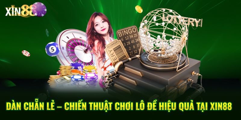 Hướng dẫn soi cầu theo dàn chẵn lẻ tại Xin88 – Tăng tỷ lệ trúng số 2 Dàn chẵn lẻ 2