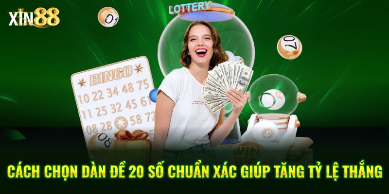 Hướng dẫn cách chơi dàn đề 20 số và mẹo áp dụng hiệu quả tại Xin88 2 dàn đề 20 số 2