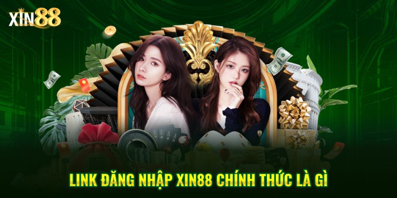 Hướng dẫn truy cập link đăng nhập chính thức của Xin88 2 Link đăng nhập Xin88 chính thức 2