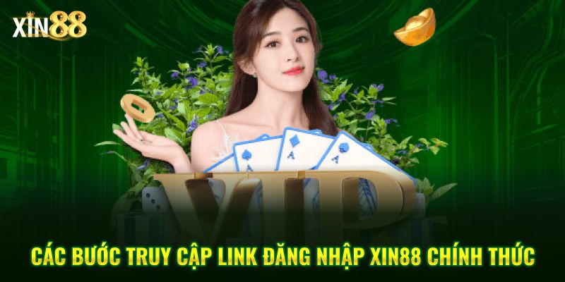Hướng dẫn truy cập link đăng nhập chính thức của Xin88 3 Link đăng nhập Xin88 chính thức 3