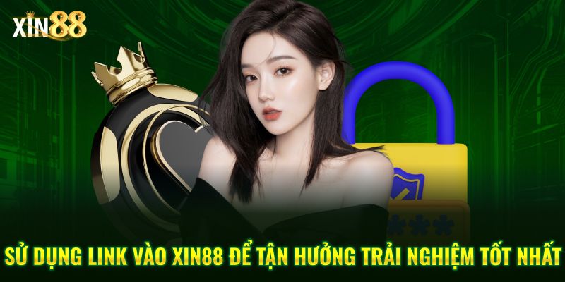 Hướng dẫn truy cập link đăng nhập chính thức của Xin88 4 Link đăng nhập Xin88 chính thức 4