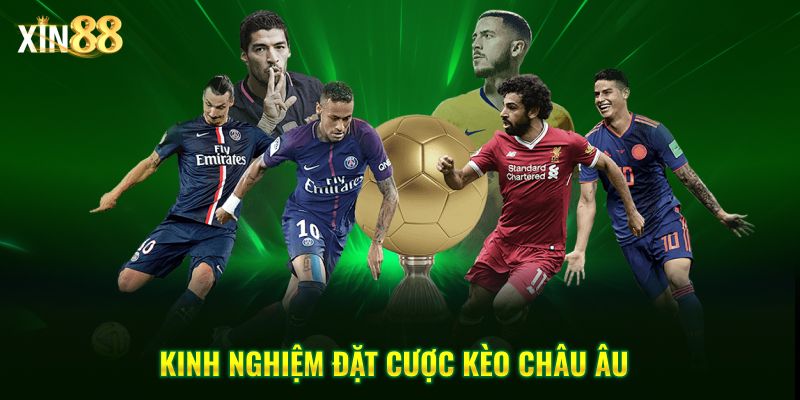 Chiến lược đặt cược kèo châu Âu hiệu quả cùng nền tảng Xin88 4 Kèo châu âu 4