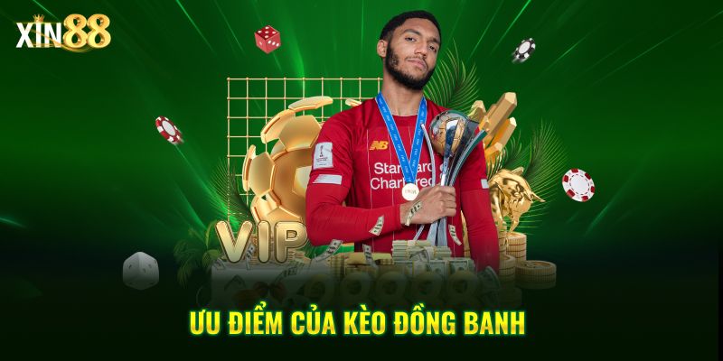Hướng dẫn soi kèo đồng banh chuẩn xác và hiệu quả trên Xin88 3 kèo đồng banh 3