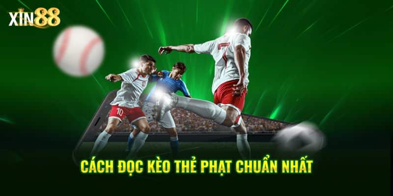 Kèo thẻ phạt tại Xin88 | Cách soi và cách phân tích kèo chuẩn 3 kèo thẻ phạt 3