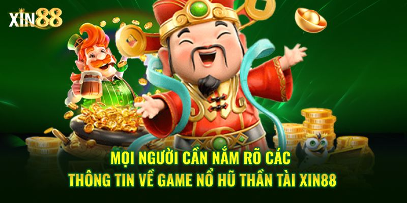 Nổ Hũ Thần Tài tại Xin88 – Game quay thưởng hấp dẫn, dễ chơi 2 Nổ hũ thần tài 2