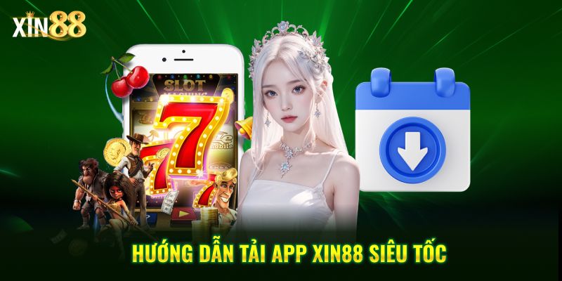 Tải app Xin88 về điện thoại để chơi cá cược trực tuyến nhanh chóng nhất 3 Tải app Xin88 3